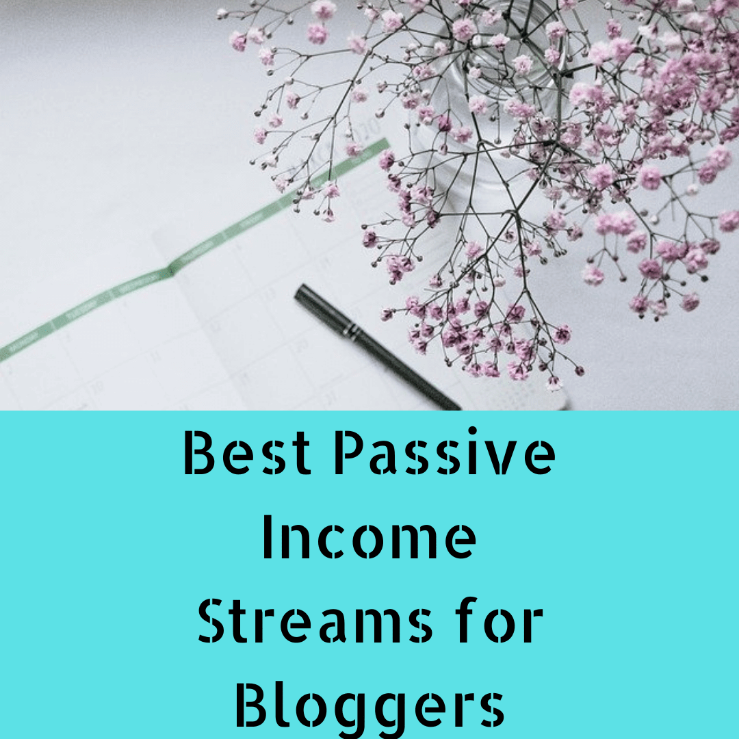 Financial Wellness: Best Passive Income Streams for Bloggers